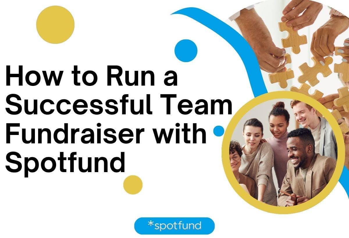 How to Run a Successful Team Fundraiser with Spotfund
